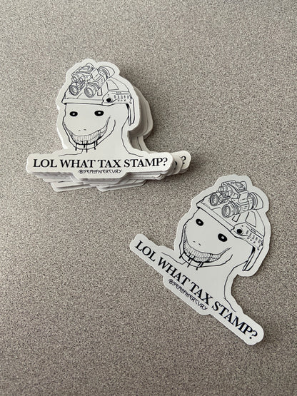 Sticker (LOL What Tax Stamp?)